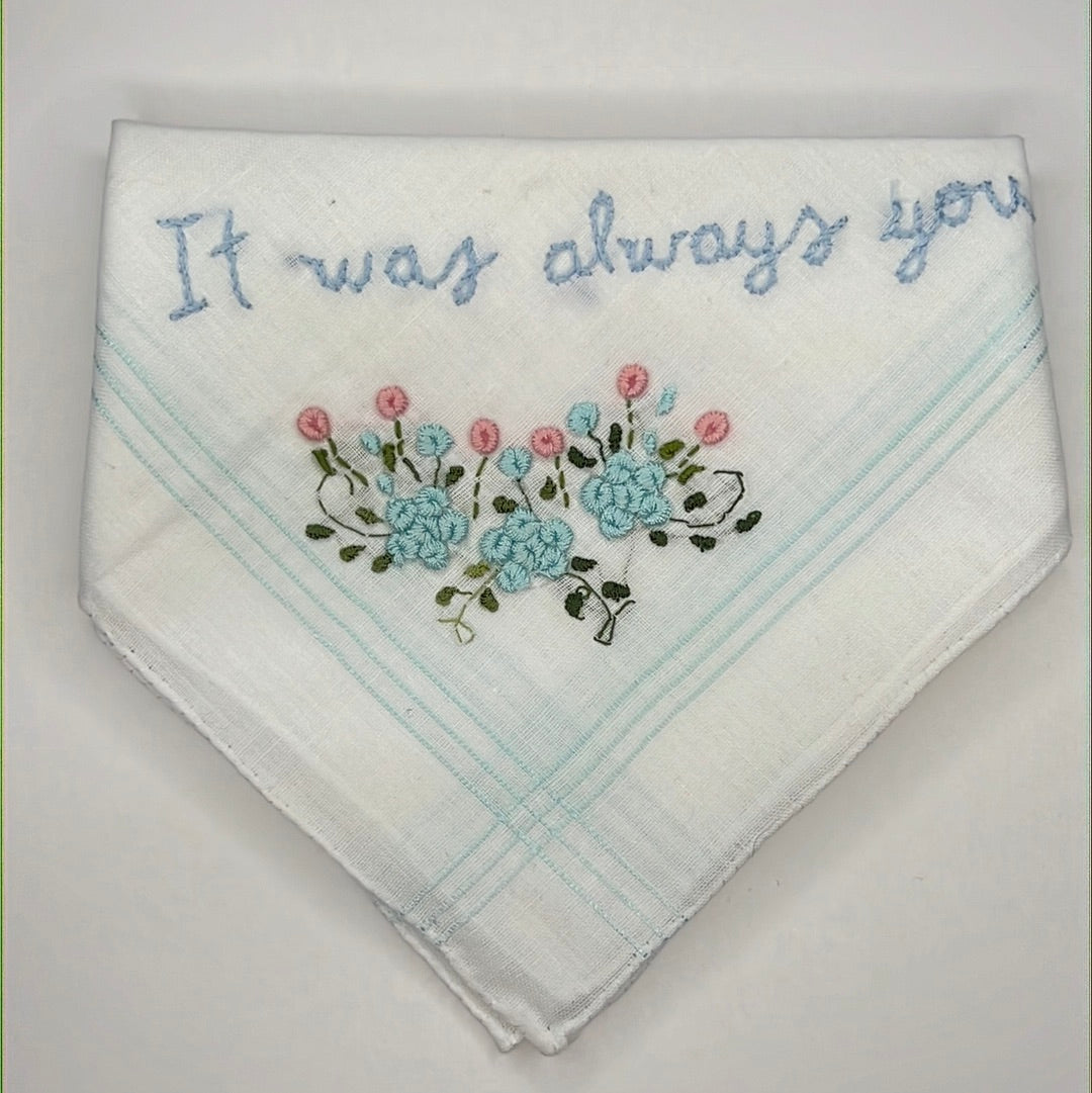 It Was Always You - Handkerchief