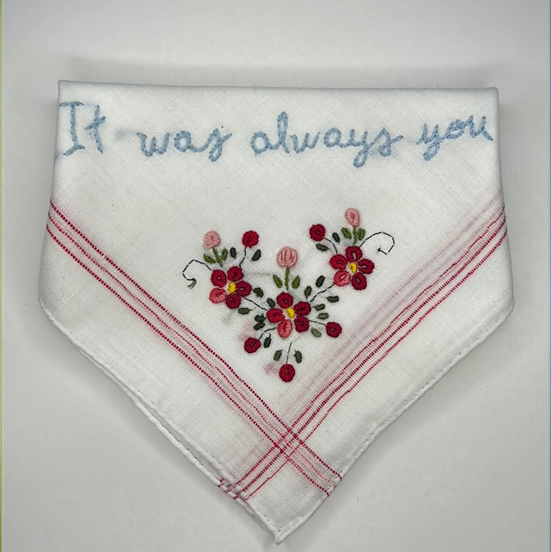 It Was Always You - Handkerchief