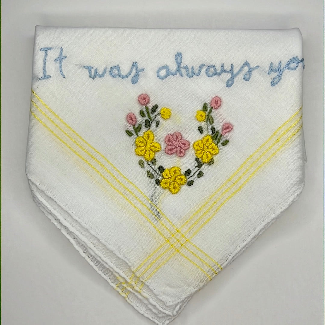 It Was Always You - Handkerchief