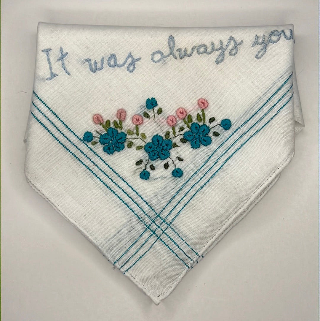 It Was Always You - Handkerchief